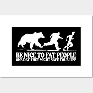 Be Nice To Fat People Humor Posters and Art